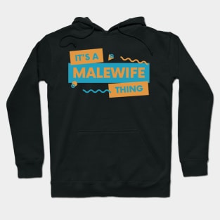 it's a malewife thing Hoodie